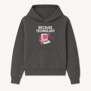 Funny Tech Graphic Tee - 'Because Technology' Retro Computer Design Shirt for Tech Lovers and Gamers - Hoodie 1758004701474.jpg