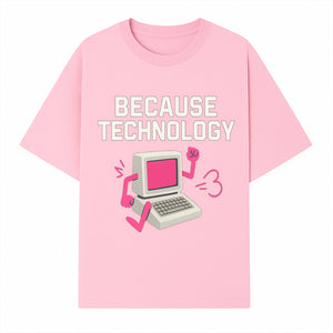 Funny Tech Graphic Tee - 'Because Technology' Retro Computer Design Shirt for Tech Lovers and Gamers - T-shirt 1758004705442.jpg