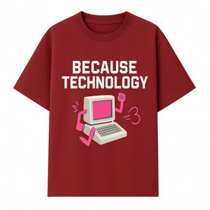 Funny Tech Graphic Tee - 'Because Technology' Retro Computer Design Shirt for Tech Lovers and Gamers - T-shirt 1758004705612.jpg