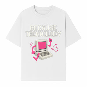 Funny Tech Graphic Tee - 'Because Technology' Retro Computer Design Shirt for Tech Lovers and Gamers - T-shirt 1758004706256.jpg