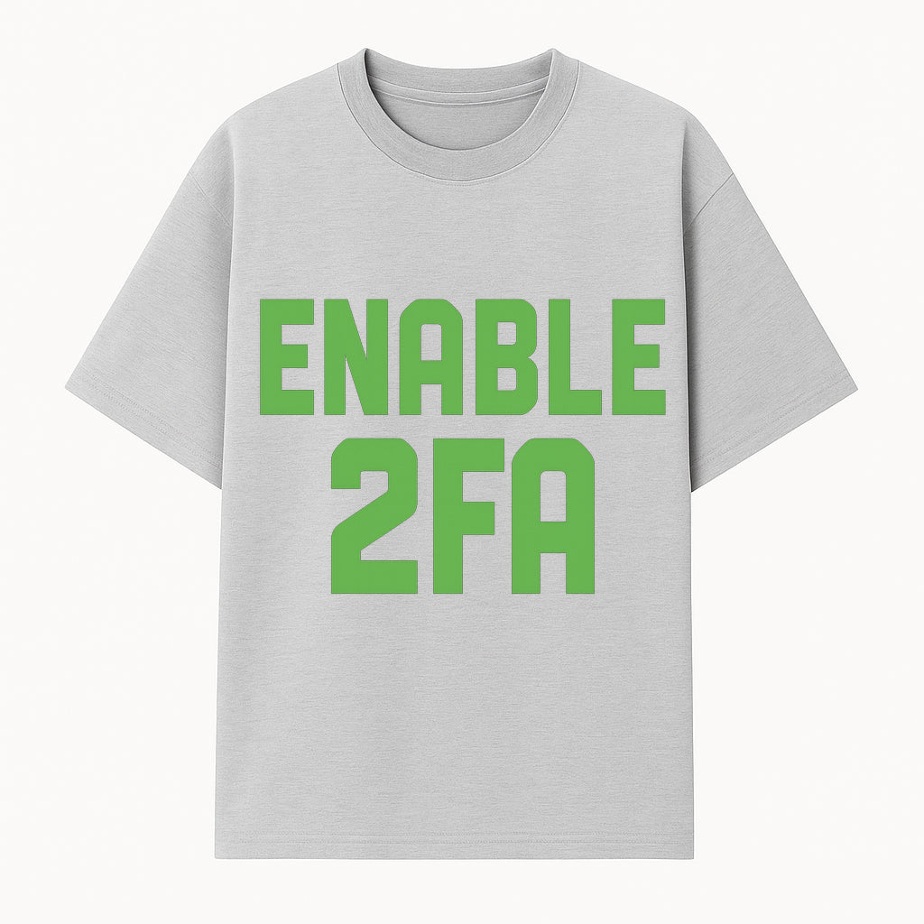 Enable 2FA Security Design | Digital Privacy Awareness Print | Tech Safety Wall Art | Unique Gift for Geeks and Developers - T-shirt 1758004707078.jpg
