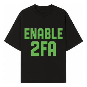Enable 2FA Security Design | Digital Privacy Awareness Print | Tech Safety Wall Art | Unique Gift for Geeks and Developers - T-shirt 1758004707220.jpg