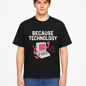 Funny Tech Graphic Tee - 'Because Technology' Retro Computer Design Shirt for Tech Lovers and Gamers - T-shirt 1758004707437.jpg