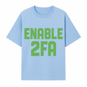 Enable 2FA Security Design | Digital Privacy Awareness Print | Tech Safety Wall Art | Unique Gift for Geeks and Developers - T-shirt 1758004707910.jpg