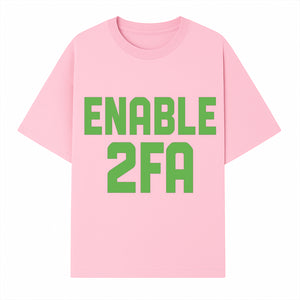 Enable 2FA Security Design | Digital Privacy Awareness Print | Tech Safety Wall Art | Unique Gift for Geeks and Developers - T-shirt 1758004708060.jpg