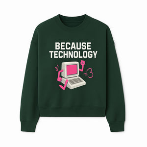 Funny Tech Graphic Tee - 'Because Technology' Retro Computer Design Shirt for Tech Lovers and Gamers - Sweatshirt 1758004708261.jpg