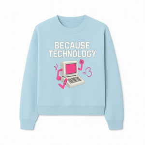 Funny Tech Graphic Tee - 'Because Technology' Retro Computer Design Shirt for Tech Lovers and Gamers - Sweatshirt 1758004708565.jpg