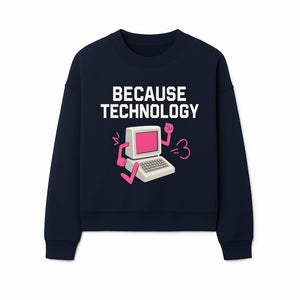 Funny Tech Graphic Tee - 'Because Technology' Retro Computer Design Shirt for Tech Lovers and Gamers - Sweatshirt 1758004709048.jpg