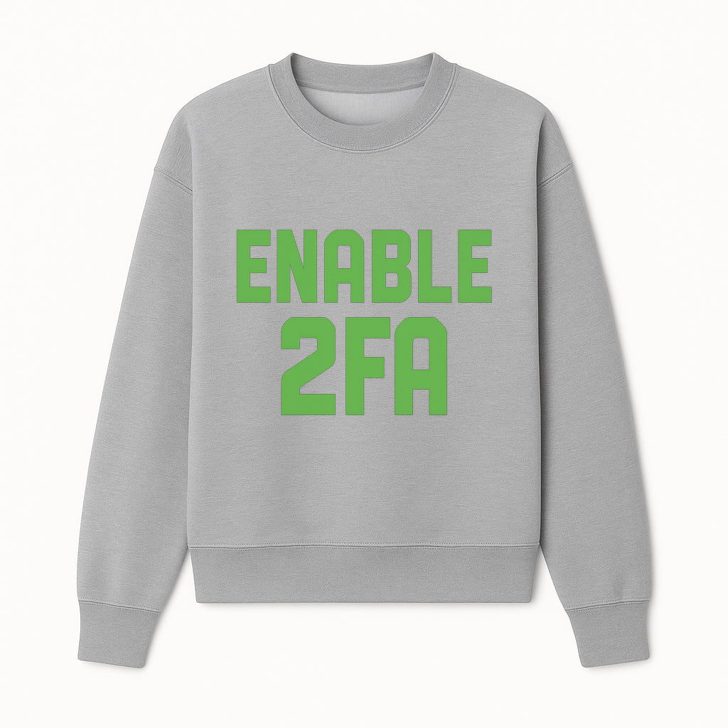 Enable 2FA Security Design | Digital Privacy Awareness Print | Tech Safety Wall Art | Unique Gift for Geeks and Developers - Sweatshirt 1758004710278.jpg