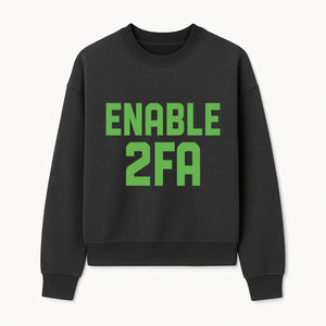 Enable 2FA Security Design | Digital Privacy Awareness Print | Tech Safety Wall Art | Unique Gift for Geeks and Developers - Sweatshirt 1758004710616.jpg