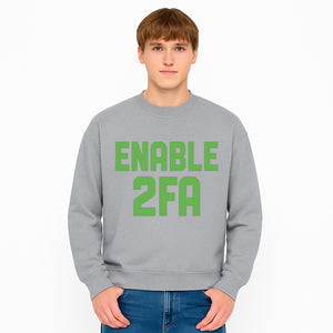 Enable 2FA Security Design | Digital Privacy Awareness Print | Tech Safety Wall Art | Unique Gift for Geeks and Developers - Sweatshirt 1758004713227.jpg