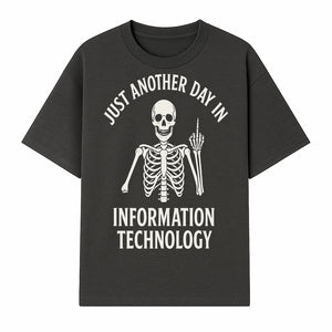Funny Skeleton IT Shirt - Just Another Day in Information Technology Graphic Tee for Tech Lovers, Programmers, and Geeks - T-shirt 1758004714853.jpg
