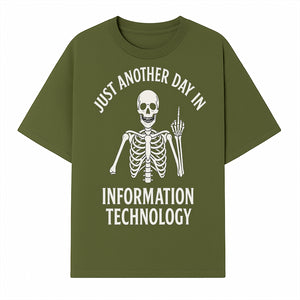 Funny Skeleton IT Shirt - Just Another Day in Information Technology Graphic Tee for Tech Lovers, Programmers, and Geeks - T-shirt 1758004714983.jpg
