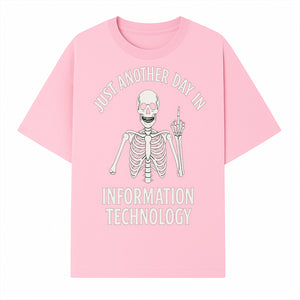 Funny Skeleton IT Shirt - Just Another Day in Information Technology Graphic Tee for Tech Lovers, Programmers, and Geeks - T-shirt 1758004715444.jpg