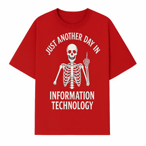 Funny Skeleton IT Shirt - Just Another Day in Information Technology Graphic Tee for Tech Lovers, Programmers, and Geeks - T-shirt 1758004715868.jpg