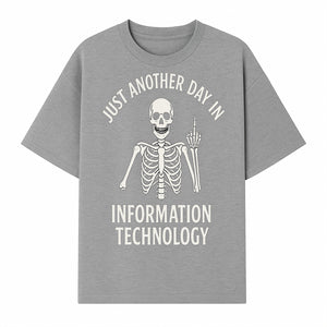 Funny Skeleton IT Shirt - Just Another Day in Information Technology Graphic Tee for Tech Lovers, Programmers, and Geeks - T-shirt 1758004716017.jpg