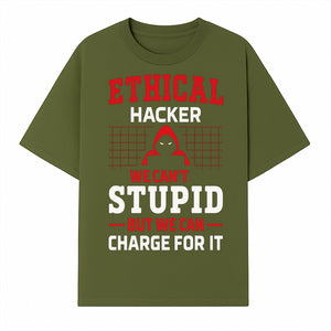 Ethical Hacker T-Shirt - Bold Graphic, Hacker Humor, Techie Gift, Programming Tee, Fun Quote, Cybersecurity Apparel - T-shirt 1758004716131.jpg