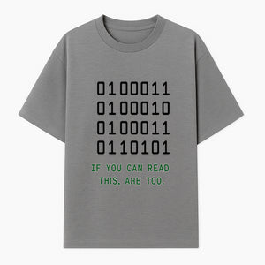 Binary Code Graphic Tee - If You Can Read This, Ahh Too - Fun Tech Shirt for Programmers, Gamers, and Nerdy Friends - T-shirt 1758004716343.jpg