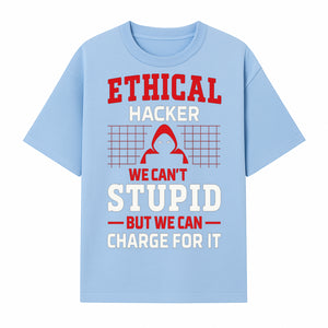 Ethical Hacker T-Shirt - Bold Graphic, Hacker Humor, Techie Gift, Programming Tee, Fun Quote, Cybersecurity Apparel - T-shirt 1758004716431.jpg