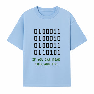 Binary Code Graphic Tee - If You Can Read This, Ahh Too - Fun Tech Shirt for Programmers, Gamers, and Nerdy Friends - T-shirt 1758004716482.jpg