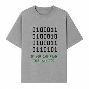 Binary Code Graphic Tee - If You Can Read This, Ahh Too - Fun Tech Shirt for Programmers, Gamers, and Nerdy Friends - T-shirt 1758004717282.jpg