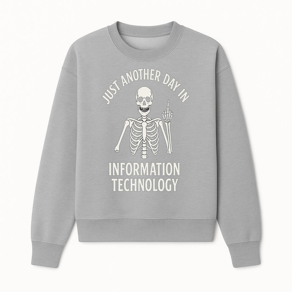 Funny Skeleton IT Shirt - Just Another Day in Information Technology Graphic Tee for Tech Lovers, Programmers, and Geeks - Sweatshirt 1758004717654.jpg