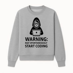 Funny Coding Warning Sign - MAY SPONTANEOUSLY START CODING - Perfect Gift for Programmers, Developers, and Tech Lovers. - Sweatshirt 1758004718054.jpg