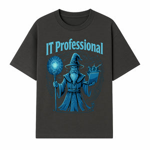 Wizard IT Professional Graphic Tee | Magical Tech T-Shirt for IT Specialists | Geeky Computer Sorcery Design - T-shirt 1758004718457.jpg