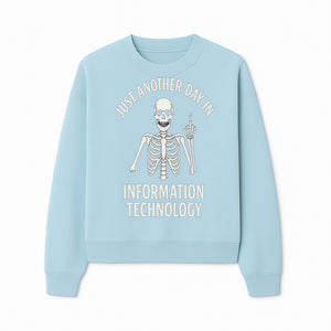 Funny Skeleton IT Shirt - Just Another Day in Information Technology Graphic Tee for Tech Lovers, Programmers, and Geeks - Sweatshirt 1758004718541.jpg