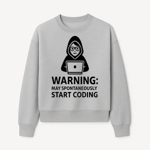 Funny Coding Warning Sign - MAY SPONTANEOUSLY START CODING - Perfect Gift for Programmers, Developers, and Tech Lovers. - Sweatshirt 1758004718790.jpg