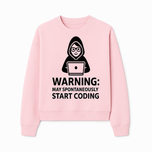 Funny Coding Warning Sign - MAY SPONTANEOUSLY START CODING - Perfect Gift for Programmers, Developers, and Tech Lovers. - Sweatshirt 1758004719114.jpg