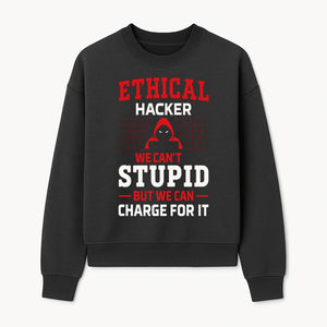 Ethical Hacker T-Shirt - Bold Graphic, Hacker Humor, Techie Gift, Programming Tee, Fun Quote, Cybersecurity Apparel - Sweatshirt 1758004719198.jpg