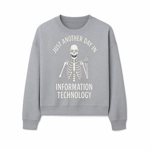 Funny Skeleton IT Shirt - Just Another Day in Information Technology Graphic Tee for Tech Lovers, Programmers, and Geeks - Sweatshirt 1758004719284.jpg