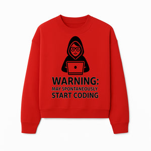 Funny Coding Warning Sign - MAY SPONTANEOUSLY START CODING - Perfect Gift for Programmers, Developers, and Tech Lovers. - Sweatshirt 1758004719643.jpg