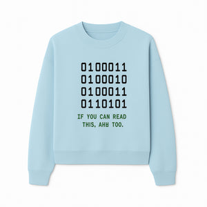 Binary Code Graphic Tee - If You Can Read This, Ahh Too - Fun Tech Shirt for Programmers, Gamers, and Nerdy Friends - Sweatshirt 1758004719732.jpg