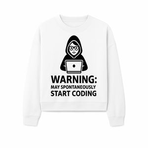 Funny Coding Warning Sign - MAY SPONTANEOUSLY START CODING - Perfect Gift for Programmers, Developers, and Tech Lovers. - Sweatshirt 1758004719968.jpg