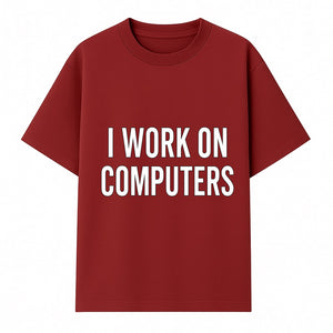 I Work On Computers T-Shirt | Funny Tech Worker Gift | Computer Programmer Tee | Geek Humor Apparel - T-shirt 1758004723574.jpg