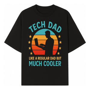 Tech Dad T-Shirt - Like a Regular Dad but Much Cooler, Fun Graphic Tee for Fathers, Ideal Gift for Tech-Savvy Dads - T-shirt 1758004725996.jpg