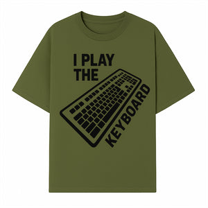 Funny Keyboard Player T-Shirt - I Play the Keyboard - Music Lover Gift for Musicians and Programmers - T-shirt 1758004726051.jpg