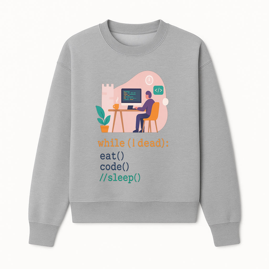 Funny Programmer Wall Art - While I Dead: Eat, Code, Sleep - Tech Decor for Developers, Coding Humor Print - Sweatshirt 1758004726232.jpg