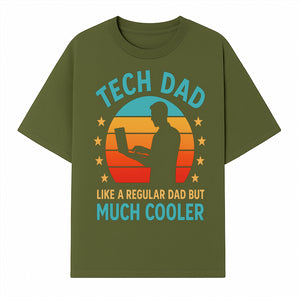 Tech Dad T-Shirt - Like a Regular Dad but Much Cooler, Fun Graphic Tee for Fathers, Ideal Gift for Tech-Savvy Dads - T-shirt 1758004726315.jpg
