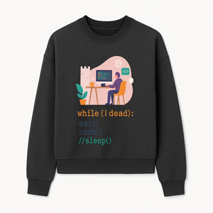 Funny Programmer Wall Art - While I Dead: Eat, Code, Sleep - Tech Decor for Developers, Coding Humor Print - Sweatshirt 1758004726568.jpg