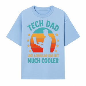 Tech Dad T-Shirt - Like a Regular Dad but Much Cooler, Fun Graphic Tee for Fathers, Ideal Gift for Tech-Savvy Dads - T-shirt 1758004726634.jpg