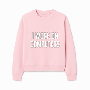 I Work On Computers T-Shirt | Funny Tech Worker Gift | Computer Programmer Tee | Geek Humor Apparel - Sweatshirt 1758004726668.jpg
