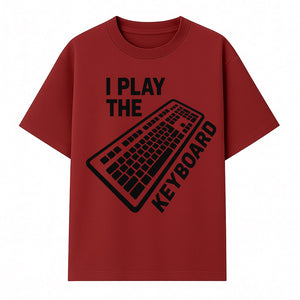 Funny Keyboard Player T-Shirt - I Play the Keyboard - Music Lover Gift for Musicians and Programmers - T-shirt 1758004726682.jpg
