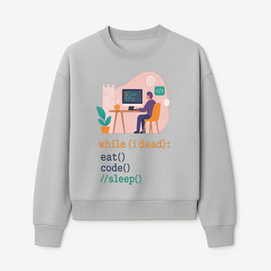 Funny Programmer Wall Art - While I Dead: Eat, Code, Sleep - Tech Decor for Developers, Coding Humor Print - Sweatshirt 1758004726868.jpg