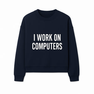 I Work On Computers T-Shirt | Funny Tech Worker Gift | Computer Programmer Tee | Geek Humor Apparel - Sweatshirt 1758004726978.jpg
