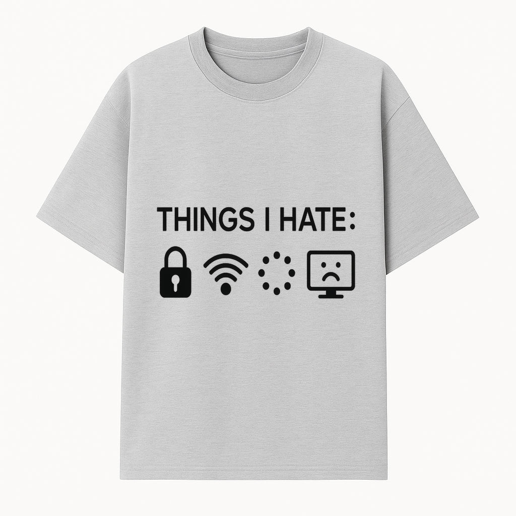 Funny Wall Art Poster - 'Things I Hate' with Icons of Lock, WiFi, Loading, and Sad Computer - Home Decor Print - T-shirt 1758004726994.jpg