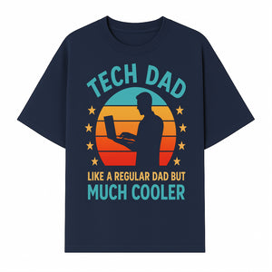 Tech Dad T-Shirt - Like a Regular Dad but Much Cooler, Fun Graphic Tee for Fathers, Ideal Gift for Tech-Savvy Dads - T-shirt 1758004727106.jpg