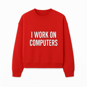 I Work On Computers T-Shirt | Funny Tech Worker Gift | Computer Programmer Tee | Geek Humor Apparel - Sweatshirt 1758004727133.jpg